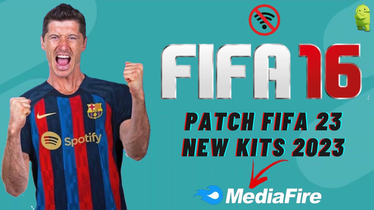 FIFA 16 Patch FIFA 23 Android Offline Kits 2023 Download